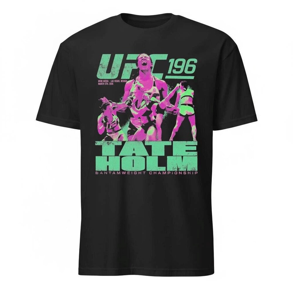 Ufc 196 Tate Vs Holm Bantamweight Championship Shirt 261